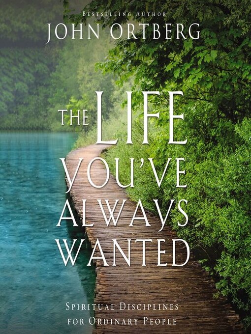 Title details for The Life You've Always Wanted by John Ortberg - Available